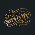 Feminism hand lettering print. Vector calligraphic illustration of feminist movement on black background.