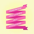 FEMINISM INCLUDES ALL GENDERS lettering on pink ribbon. minimalistic conceptual style