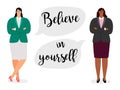 Feministic vector concept with text belive in yourself and two international businesswomen