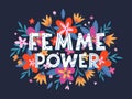 Femme Power vector illustration, stylish print for t shirts, posters, cards and prints with flowers and floral elements