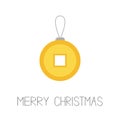 Feng shui Chinese coin with hole. China gold money. Merry Christmas ball. Flat design. White background Isolated. Greeting card.