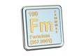 Fermium Fm, chemical element sign. 3D rendering