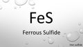 Ferrous sulphide chemical formula on waterdrop background
