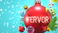 Fervor and Xmas holidays, pictured as abstract Christmas ornament ball with word Fervor to symbolize the connection and importance Royalty Free Stock Photo