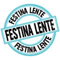 FESTINA LENTE text on blue-black round stamp sign