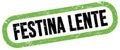 FESTINA LENTE, text written on green-black stamp sign