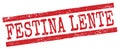 FESTINA LENTE text on red lines stamp sign