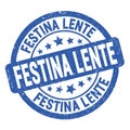 FESTINA LENTE text written on blue round stamp sign