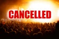 Festival concert cancelled. Cancel a mass event with a lot of people