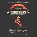 Festive banners with the inscription greeting Merry Christmas and Happy New Year. holiday candies. Happy Holidays