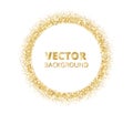 Festive golden sparkle background. Glitter border, spotted circle frame. Vector golden dust isolated on white.