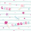 Festive seamless pattern with cute stickers on striped background. I like candies. For girls clothes, birthday and