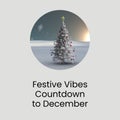 Festive vibes countdown to december text with decorated christmas tree in winter landscape