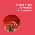 Festive vibes countdown to december text on red with christmas tree in snow globe