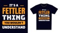 Fettler T Shirt Design. It\'s a Fettler Thing, You Wouldn\'t Understand Royalty Free Stock Photo