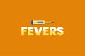 Fevers Typography text with Thermometer Measuring device on orange background. Medical concept Royalty Free Stock Photo