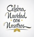 Celebra Navidad con Nosotros, Celebrate Christmas With Us Spanish text vector design.