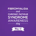 Fibromyalgia and Chronic Fatigue Syndrome Awareness Day. May 12. Vector illustration, flat design