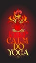 Fiery Rooster in lotus pose. Keep calm and do yoga