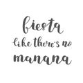 Fiesta like there s no manana.