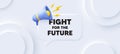 Fight for the future message. Demonstration protest quote. Neumorphic background. Vector