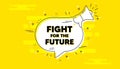 Fight for the future message. Demonstration protest quote. Vector