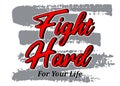 Fight hard for your life, Short phrases motivational Hand drawn design