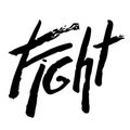 Fight t-shirt lettering. Calligraphy inspiration graphic design typography element. Hand written card. Simple sign.