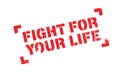 Fight For Your Life rubber stamp