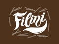 Filini. The name of the type of pasta in Italian