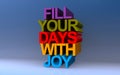 fill your days with joy on blue