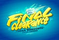 Final clearance, mega discounts, super savings flyer