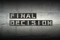 Final decision gr Royalty Free Stock Photo