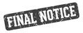 final notice rectangular sign. final notice stamp Royalty Free Stock Photo