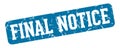 final notice rectangular sign. final notice stamp Royalty Free Stock Photo