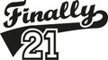 Finally 21 - 21th birthday Royalty Free Stock Photo