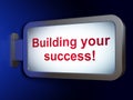 Finance concept: Building your Success! on billboard background