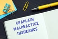 Financial concept about CHAPLAIN MALPRACTICE INSURANCE with phrase on the bank form