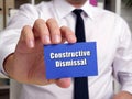 Financial concept about Constructive Dismissal with inscription on the piece of paper