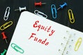 Financial concept about Equity Funds with phrase on the piece of paper Royalty Free Stock Photo