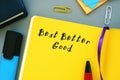 Financial concept meaning Best Better Good with phrase on the piece of paper Royalty Free Stock Photo