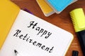 Financial concept meaning Happy Retirement with sign on the page