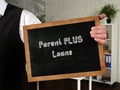 Financial concept meaning Parent PLUS Loans with sign on the page