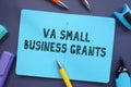 Financial concept meaning VA Small Business Grants with inscription on the page