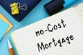 Financial concept about No-Cost Mortgage with sign on the sheet