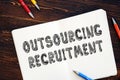 Financial concept about Outsourcing Recruitment with inscription on the page