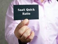 Financial concept about SaaS Quick Ratio with sign on the sheet