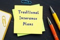 Financial concept about Traditional Insurance Plans with phrase on the page