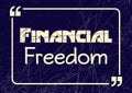 Financial freedom. Inspirational motivational phrase. Vector illustration