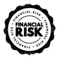 Financial risk - various types of risk associated with financing, transactions that include company loans in risk of default, text